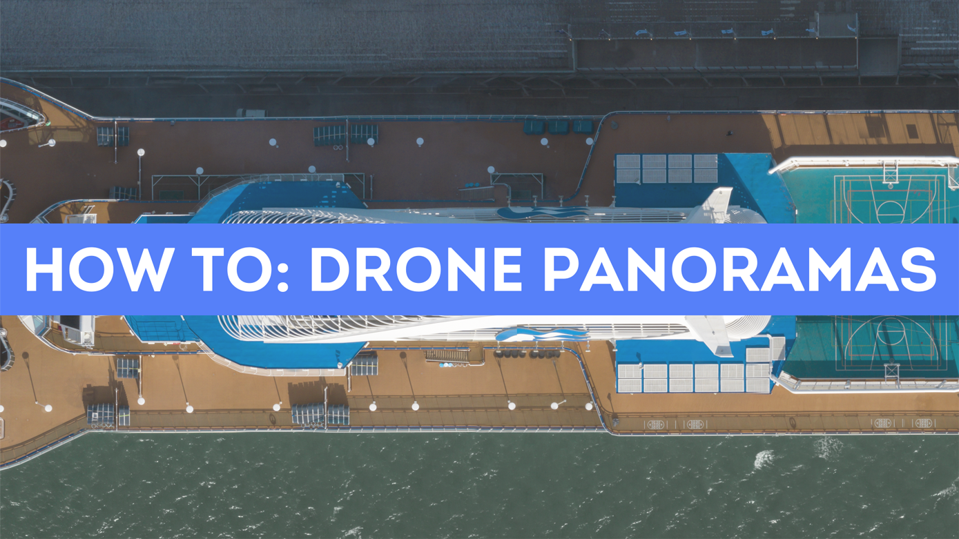 How to: Drone Panoramas